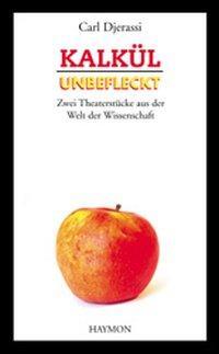 Cover: 9783852184364 | Kalkül/Unbefleckt | Zwei Theaterstücke aus der Welt der Wissenschaft