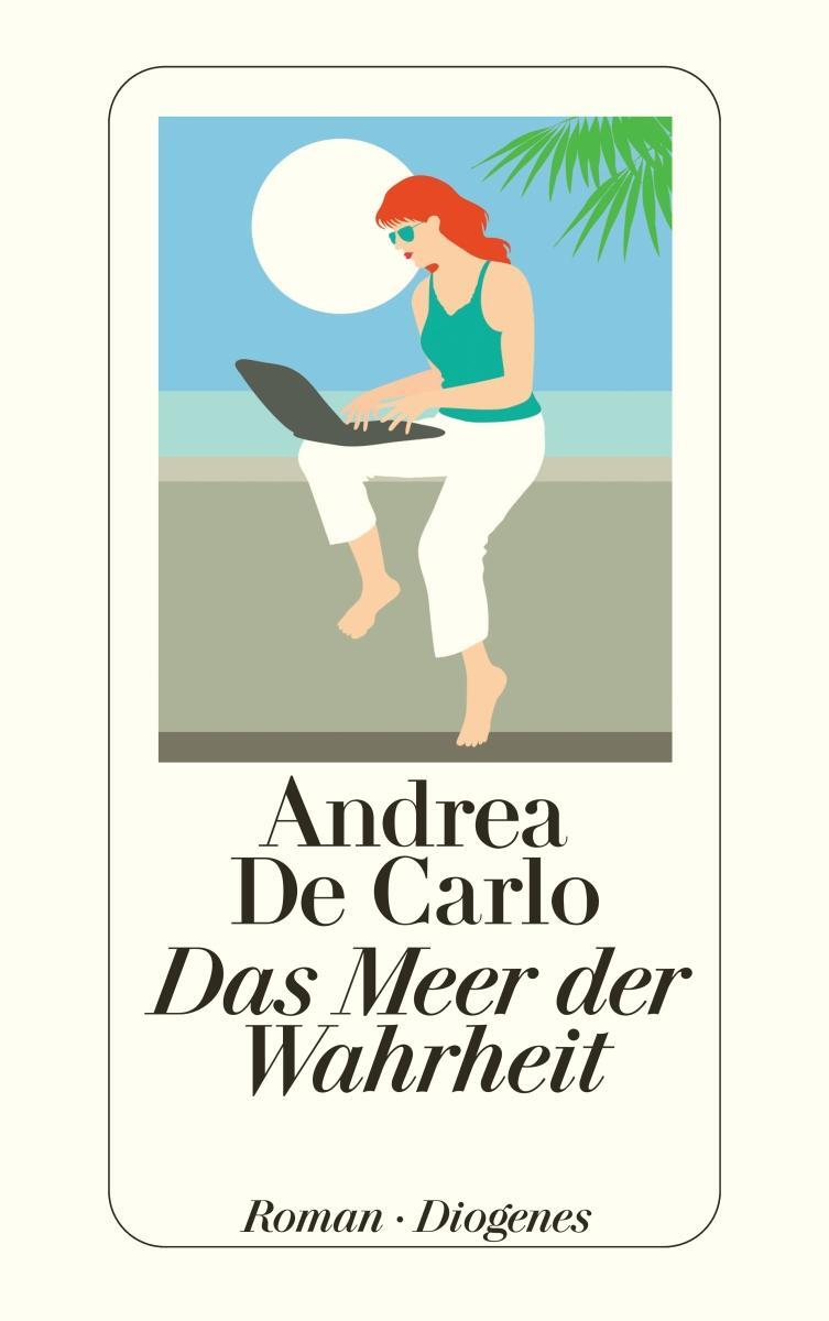 Cover: 9783257240337 | Das Meer der Wahrheit | Andrea DeCarlo | Taschenbuch | 346 S. | 2010