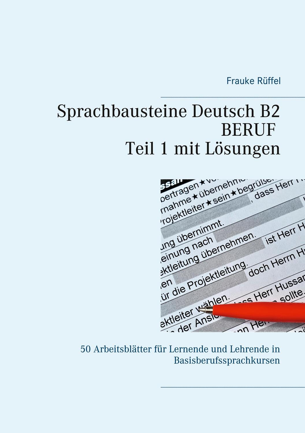 Cover: 9783753436135 | Sprachbausteine Deutsch B2 Beruf - Teil 1 mit Lösungen | Frauke Rüffel