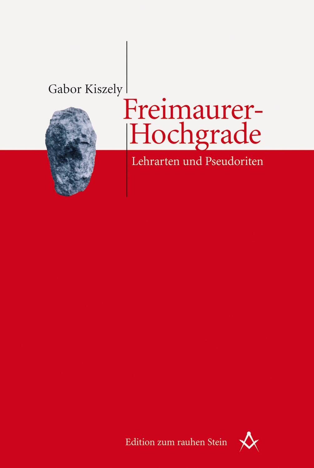 Cover: 9783706546799 | Freimaurer-Hochgrade | Lehrarten und Pseudoriten | Gabor Kiszely
