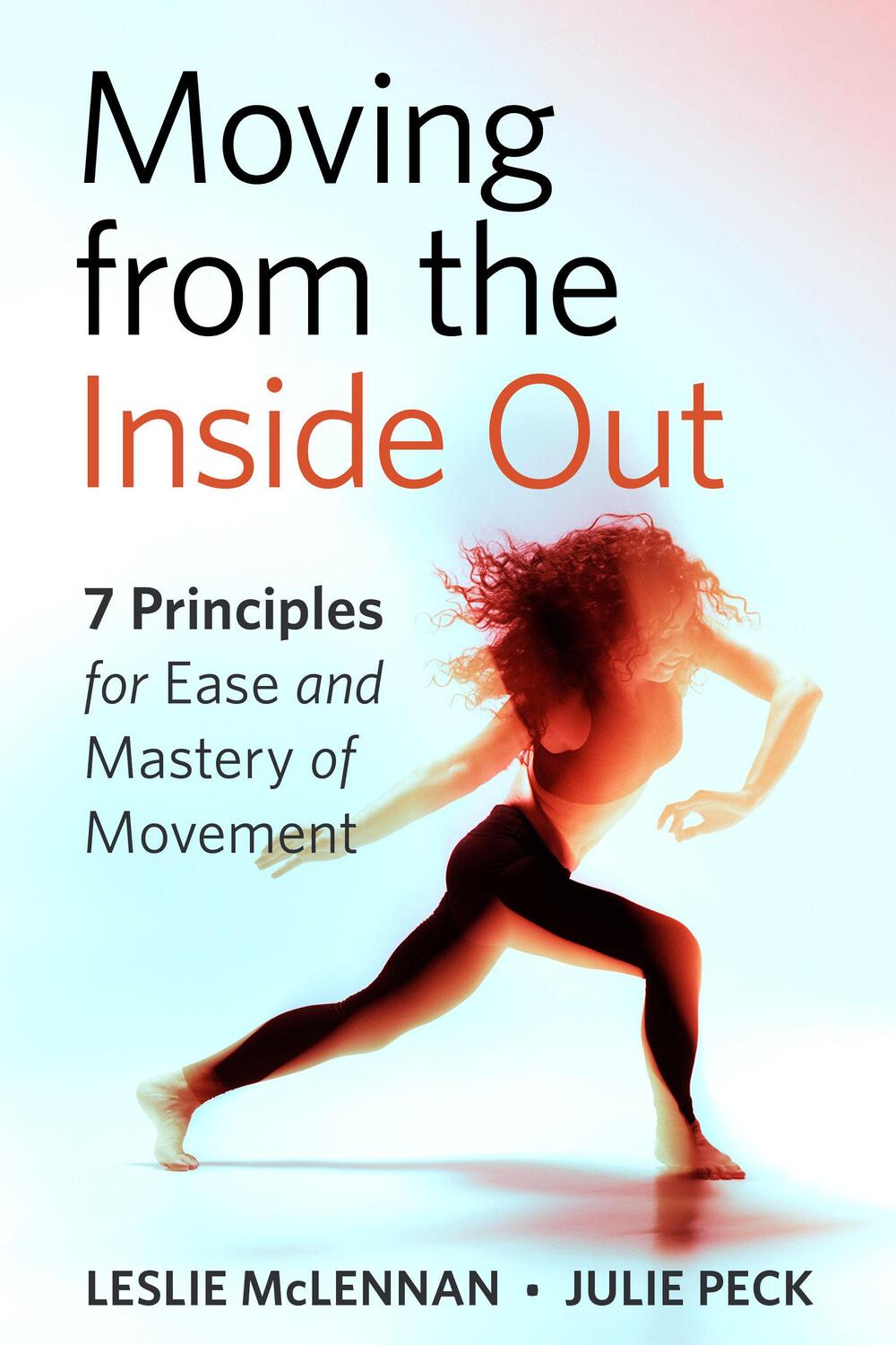 Cover: 9781623175085 | Moving from the Inside Out: 7 Principles for Ease and Mastery in...