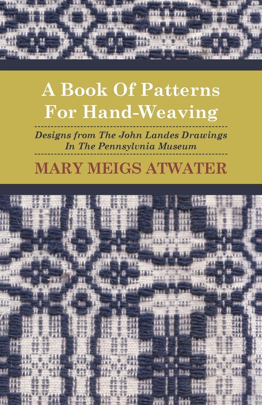 Cover: 9781408693193 | A Book of Patterns for Hand-Weaving; Designs from the John Landes...