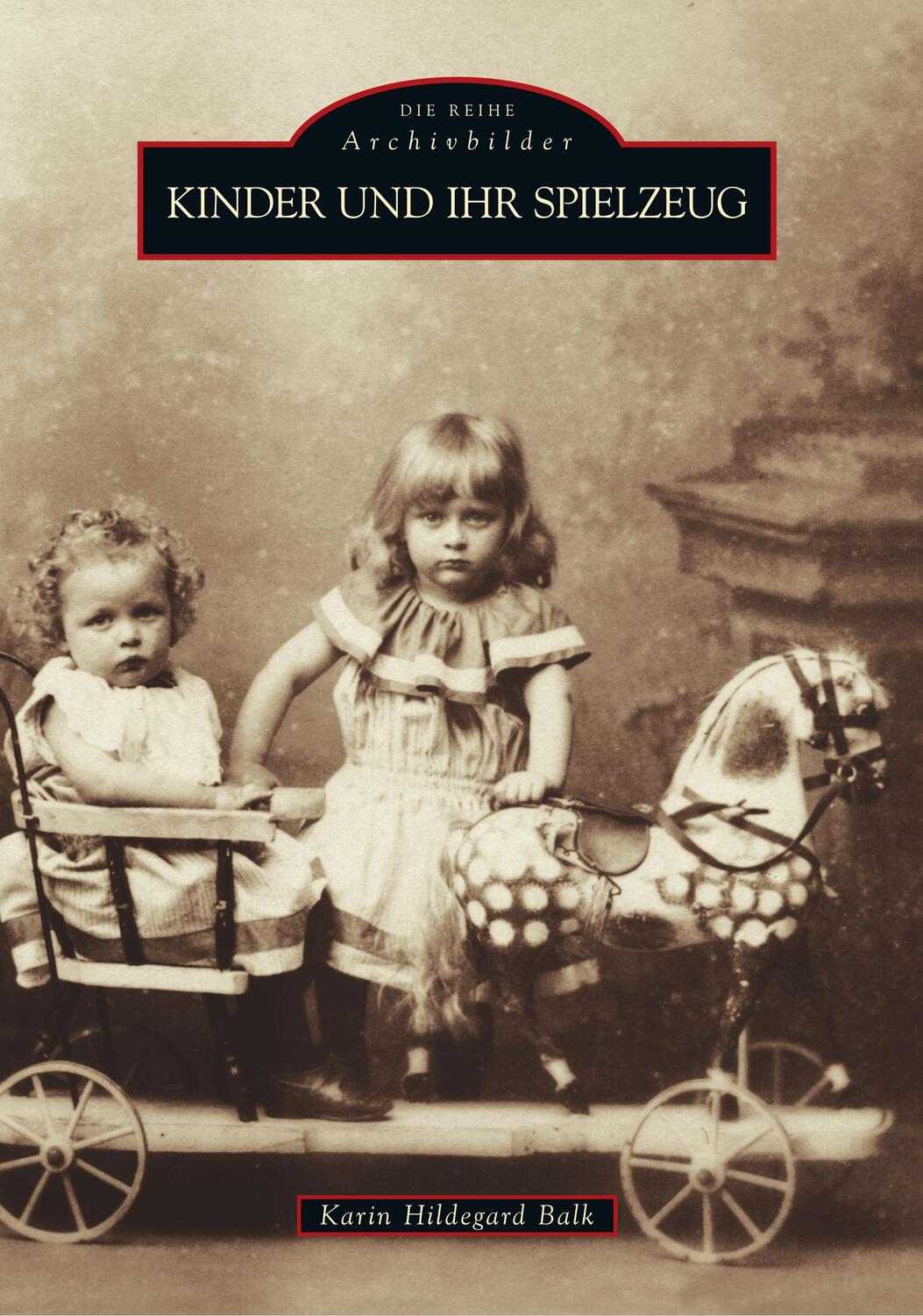 Cover: 9783866801868 | Kinder und ihr Spielzeug | Karin Hildegard Balk | Taschenbuch