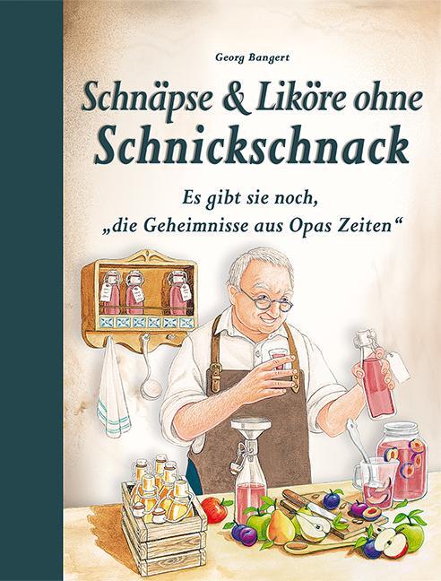 Cover: 9783897368712 | Schnäpse &amp; Liköre ohne Schnickschnack | Georg Bangert | Buch | 80 S.