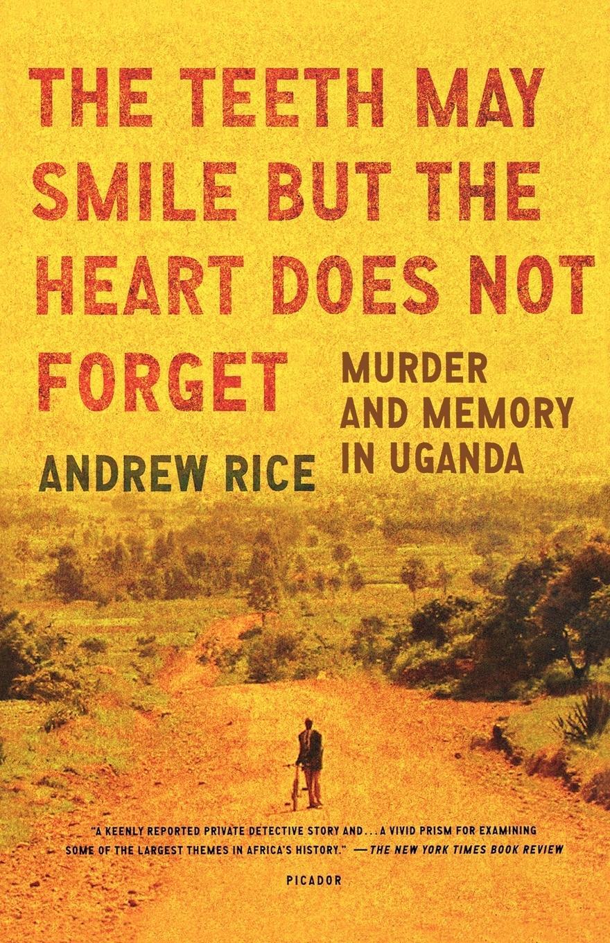 Cover: 9780312429737 | The Teeth May Smile But the Heart Does Not Forget | Andrew Rice | Buch