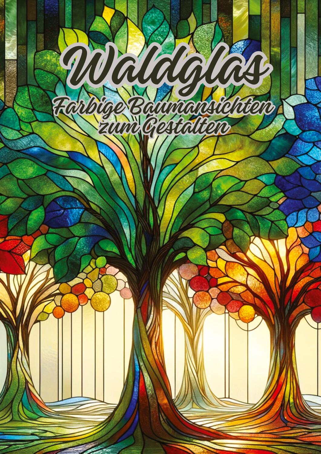 Cover: 9783384059659 | Waldglas | Farbige Baumansichten zum Gestalten | Diana Kluge | Buch