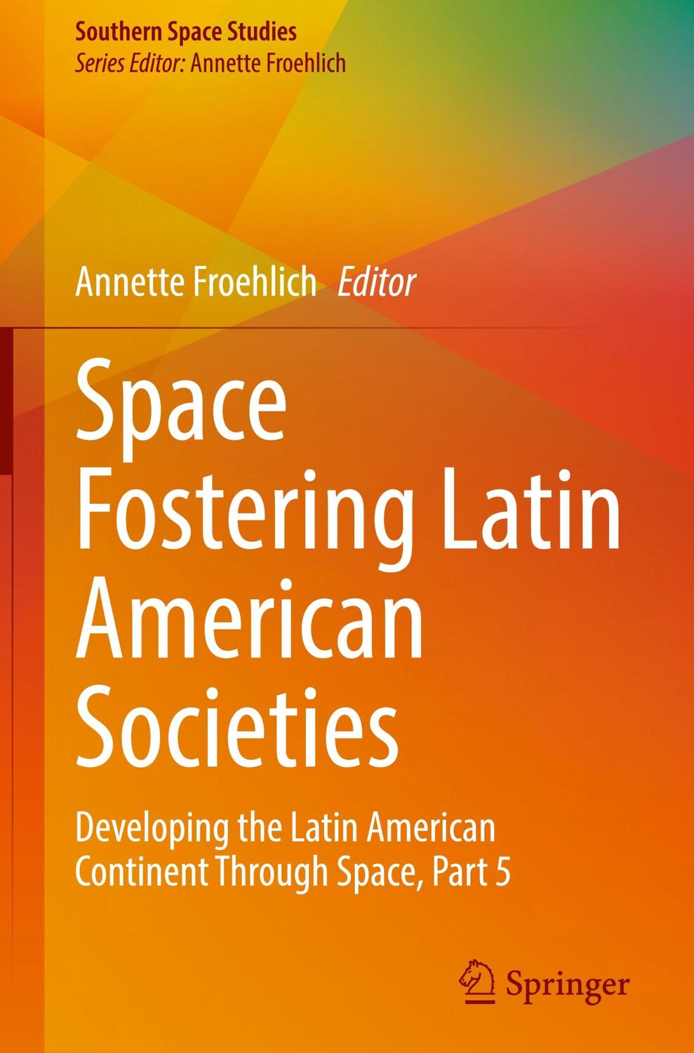 Cover: 9783031404146 | Space Fostering Latin American Societies | Annette Froehlich | Buch