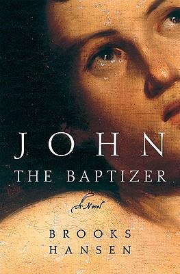 Cover: 9780393069471 | John the Baptizer | Brooks Hansen | Buch | Englisch | 2009