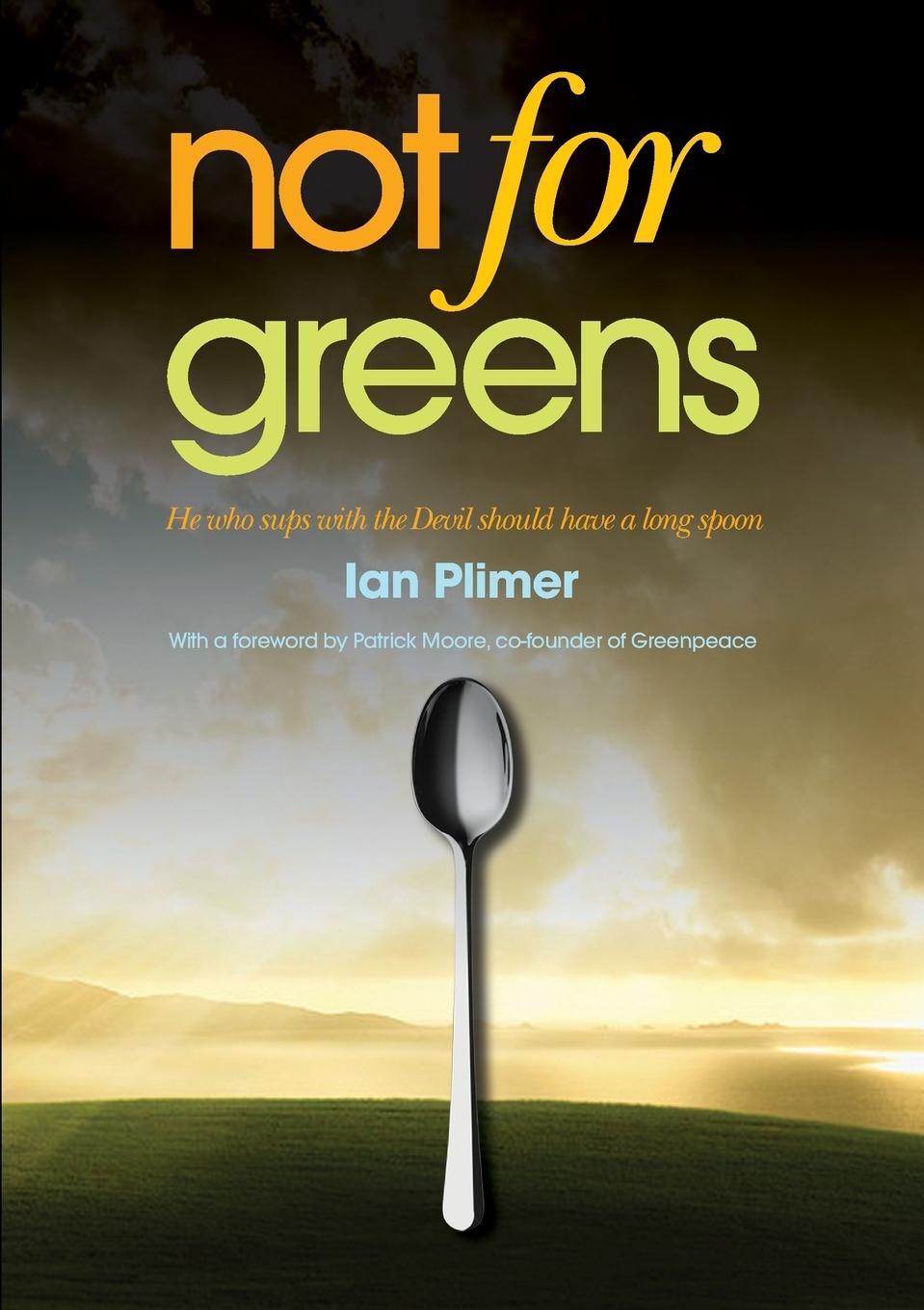 Cover: 9781925138191 | Not for Greens | He Who Sups with the Devil Should Have a Long Spoon