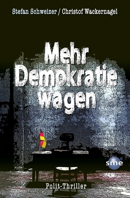 Cover: 9783964380111 | Mehr Demokratie wagen | Politthriller | Stefan Schweizer (u. a.)