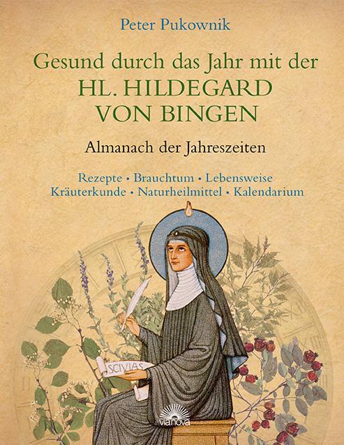 Cover: 9783866162174 | Gesund durch das Jahr mit der Heiligen Hildegard von Bingen | Pukownik