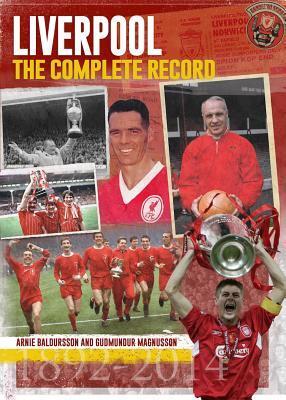 Cover: 9781909245198 | Liverpool: The Complete Record | Arnie Baldursson (u. a.) | Buch