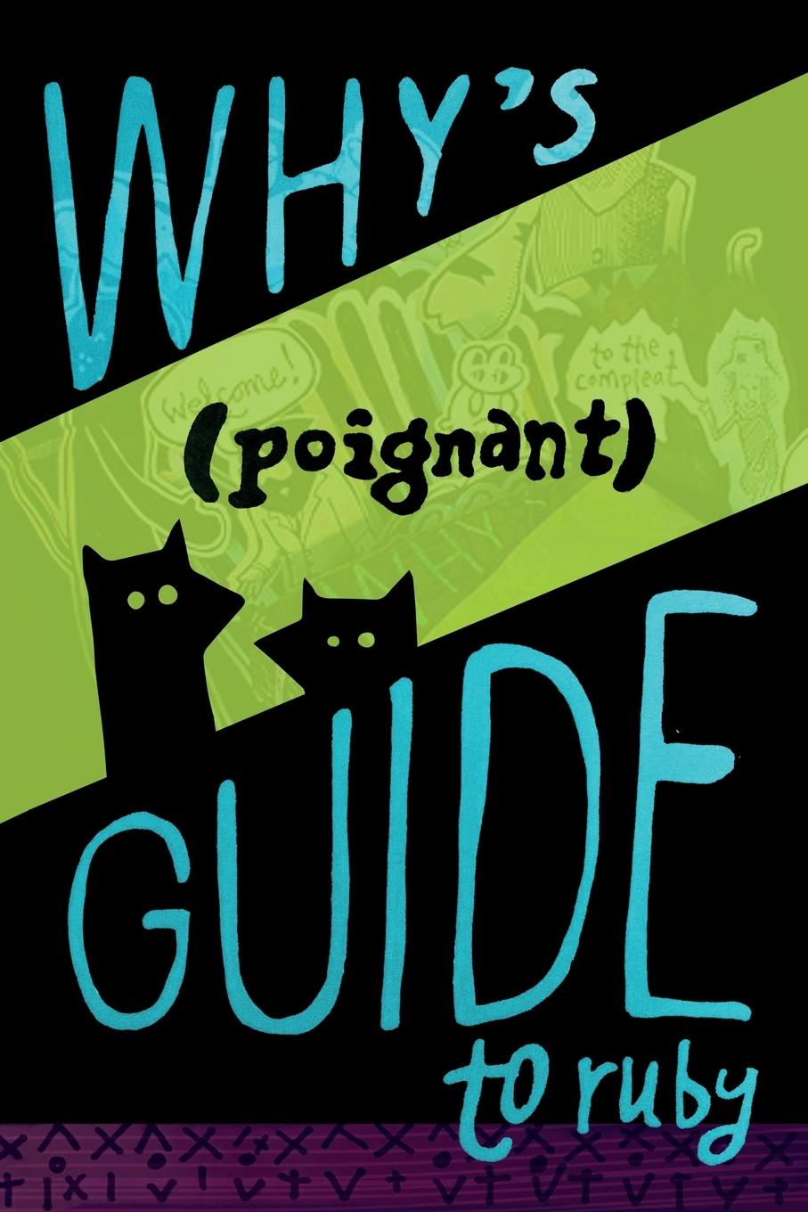 Cover: 9781838039509 | Why's (Poignant) Guide to Ruby | Why The Lucky Stiff | Taschenbuch