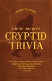 Cover: 9781646044948 | The Big Book of Cryptid Trivia: Fun Facts and Fascinating Folklore...