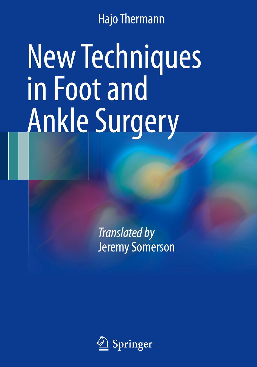 Cover: 9783319596730 | New Techniques in Foot and Ankle Surgery | Hajo Thermann | Buch | x