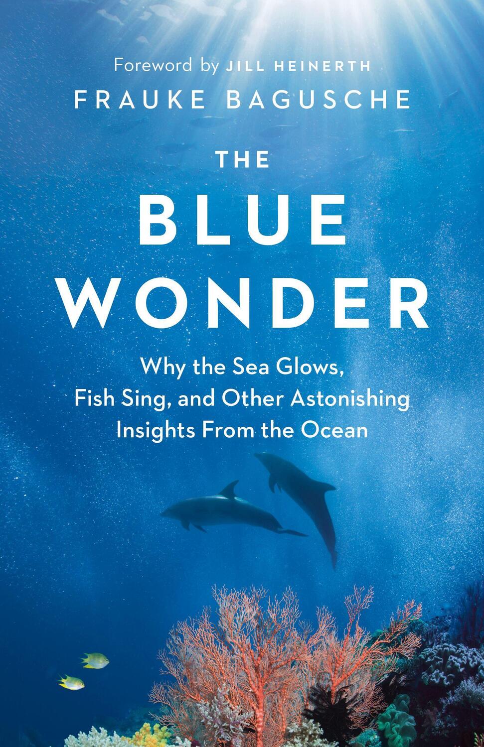 Cover: 9781771646048 | The Blue Wonder: Why the Sea Glows, Fish Sing, and Other...
