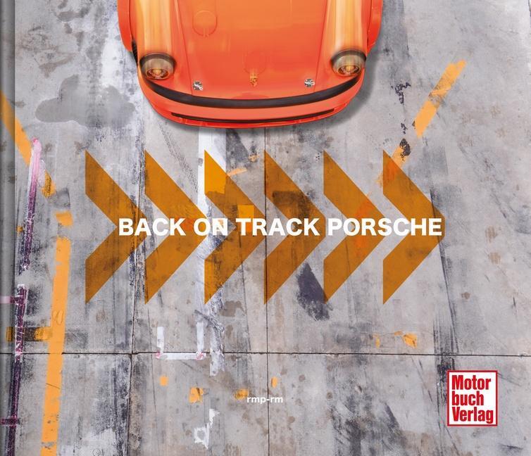 Cover: 9783613045903 | Back on Track - Porsche | Die Geschichten hinter den Rennwagen | Mayer