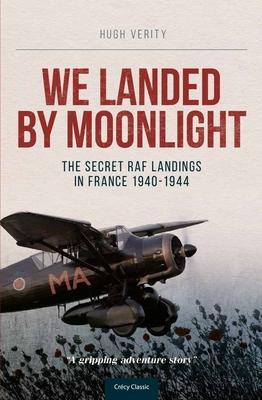 Cover: 9780947554750 | We Landed By Moonlight | The Secret RAF Landings In France 1940-1944