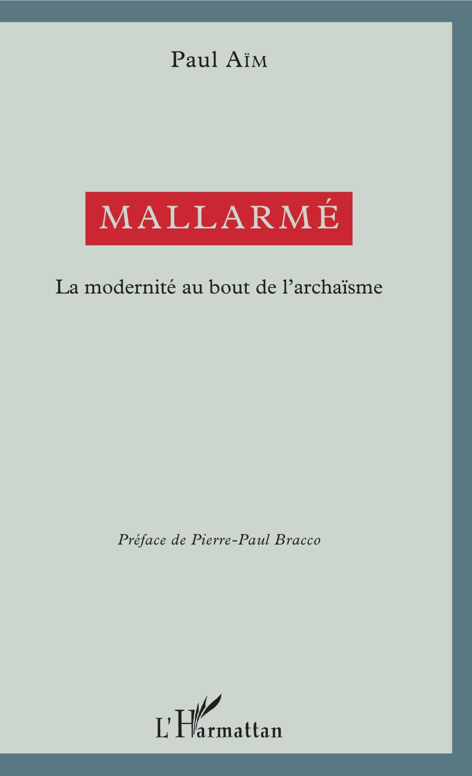 Cover: 9782343136134 | Mallarmé | La modernité au bout de l'archaïsme | Pierre-Paul Bracco