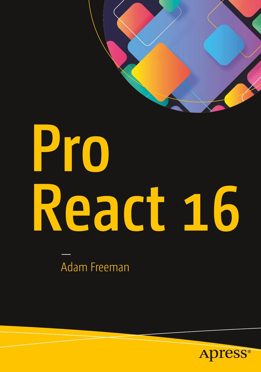 Cover: 9781484244500 | Pro React 16 | Adam Freeman | Taschenbuch | Englisch | 2019 | APRESS
