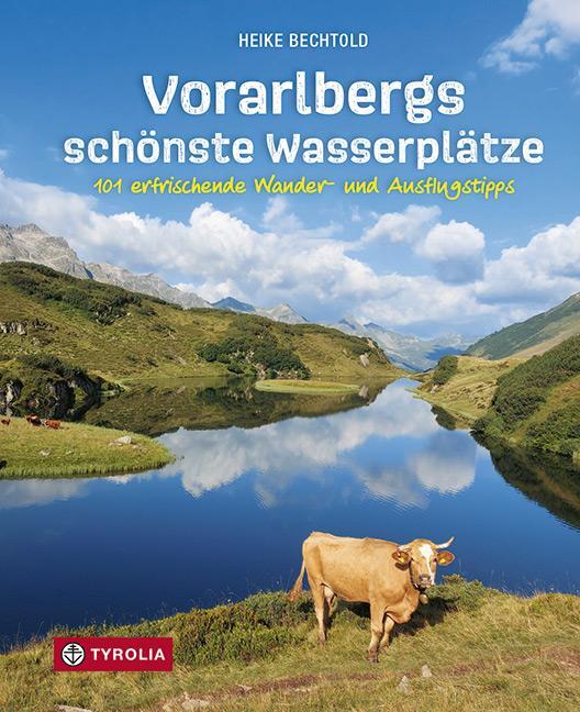 Cover: 9783702241063 | Vorarlbergs schönste Wasserplätze | Heike Bechtold | Taschenbuch