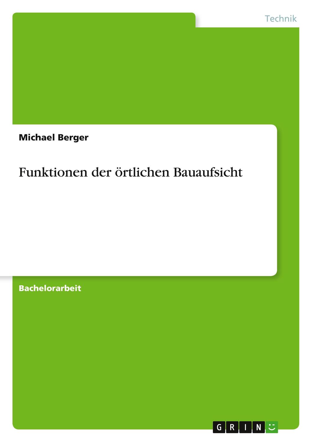 Cover: 9783640939510 | Funktionen der örtlichen Bauaufsicht | Michael Berger | Taschenbuch