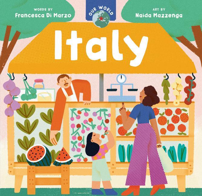 Cover: 9781646868483 | Our World: Italy | Francesca Di Marzo | Buch | Papp-Bilderbuch | 2023