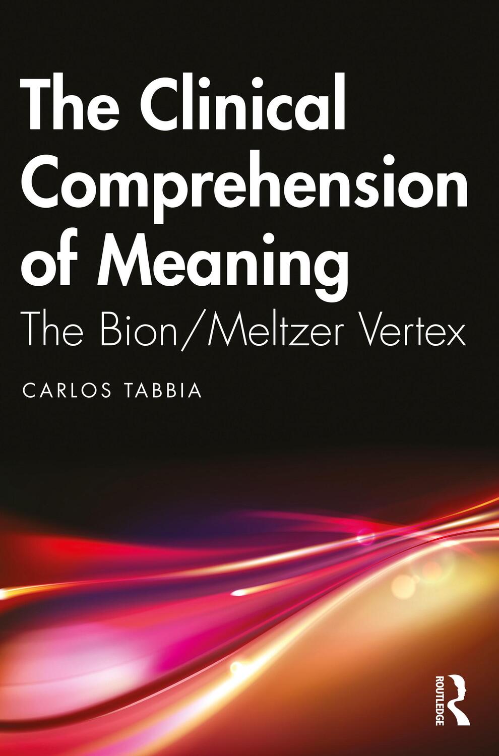 Cover: 9781032373942 | The Clinical Comprehension of Meaning | The Bion/Meltzer Vertex | Buch