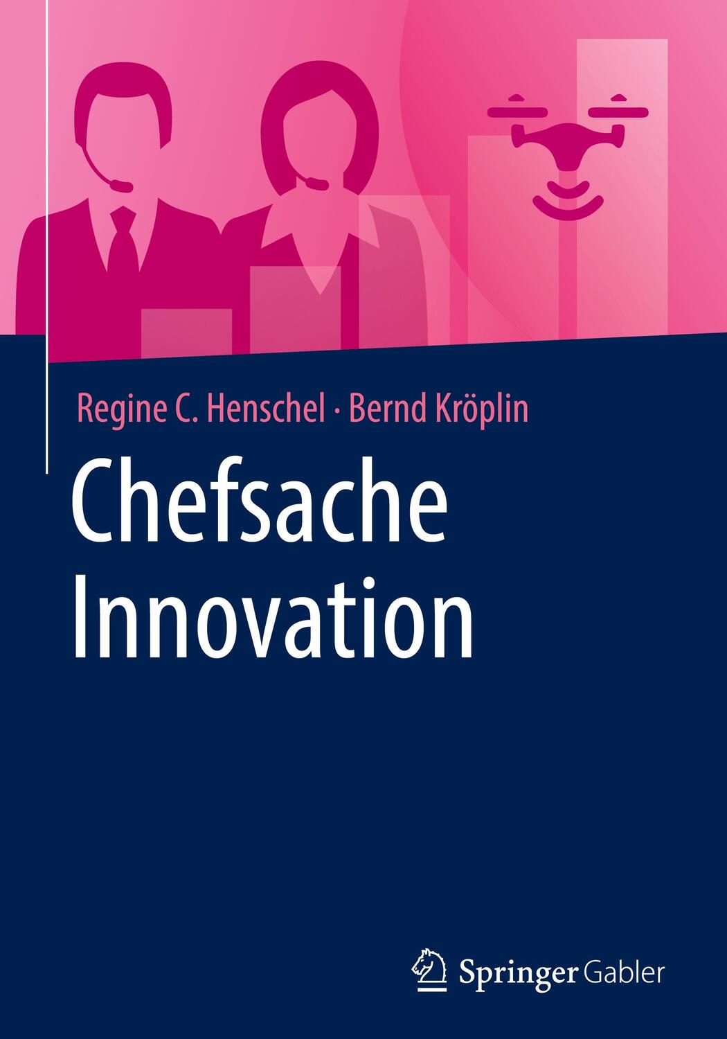Cover: 9783658231187 | Chefsache Innovation | Regine C. Henschel (u. a.) | Buch | 2022