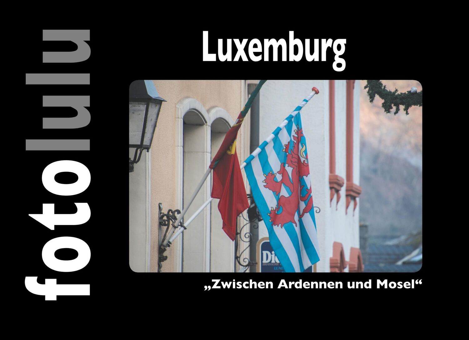 Cover: 9783748171157 | Luxemburg | "Zwischen Ardennen und Mosel" | Fotolulu | Buch | 104 S.