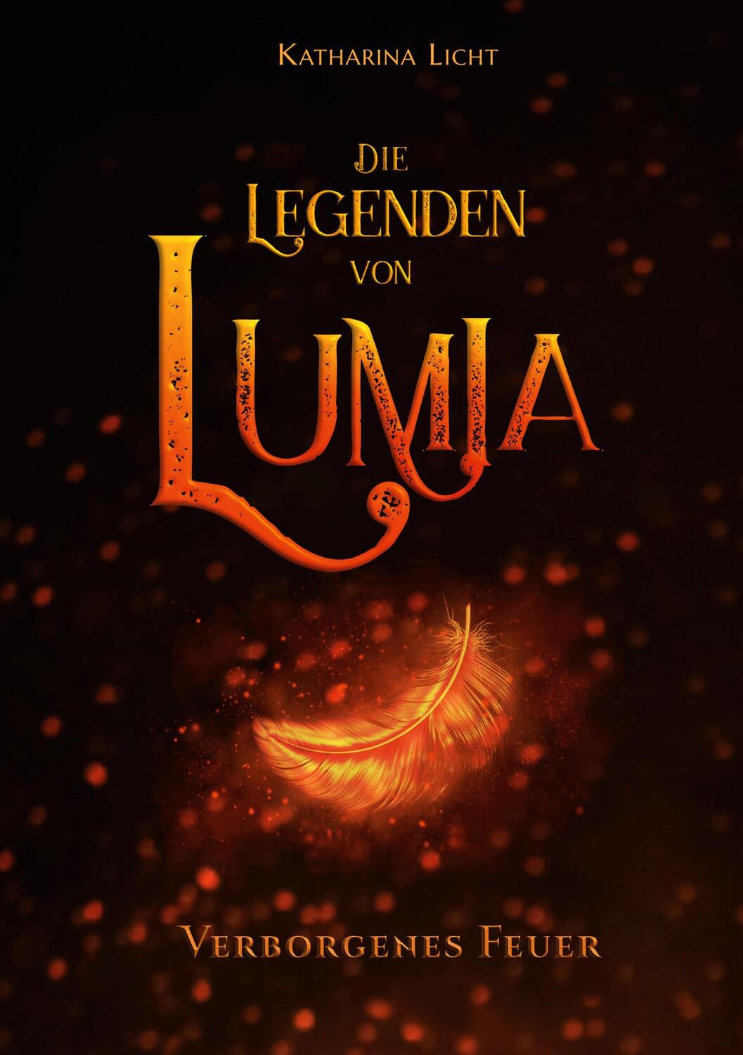 Cover: 9783759794697 | Die Legenden von Lumia | Verborgenes Feuer | Katharina Licht | Buch