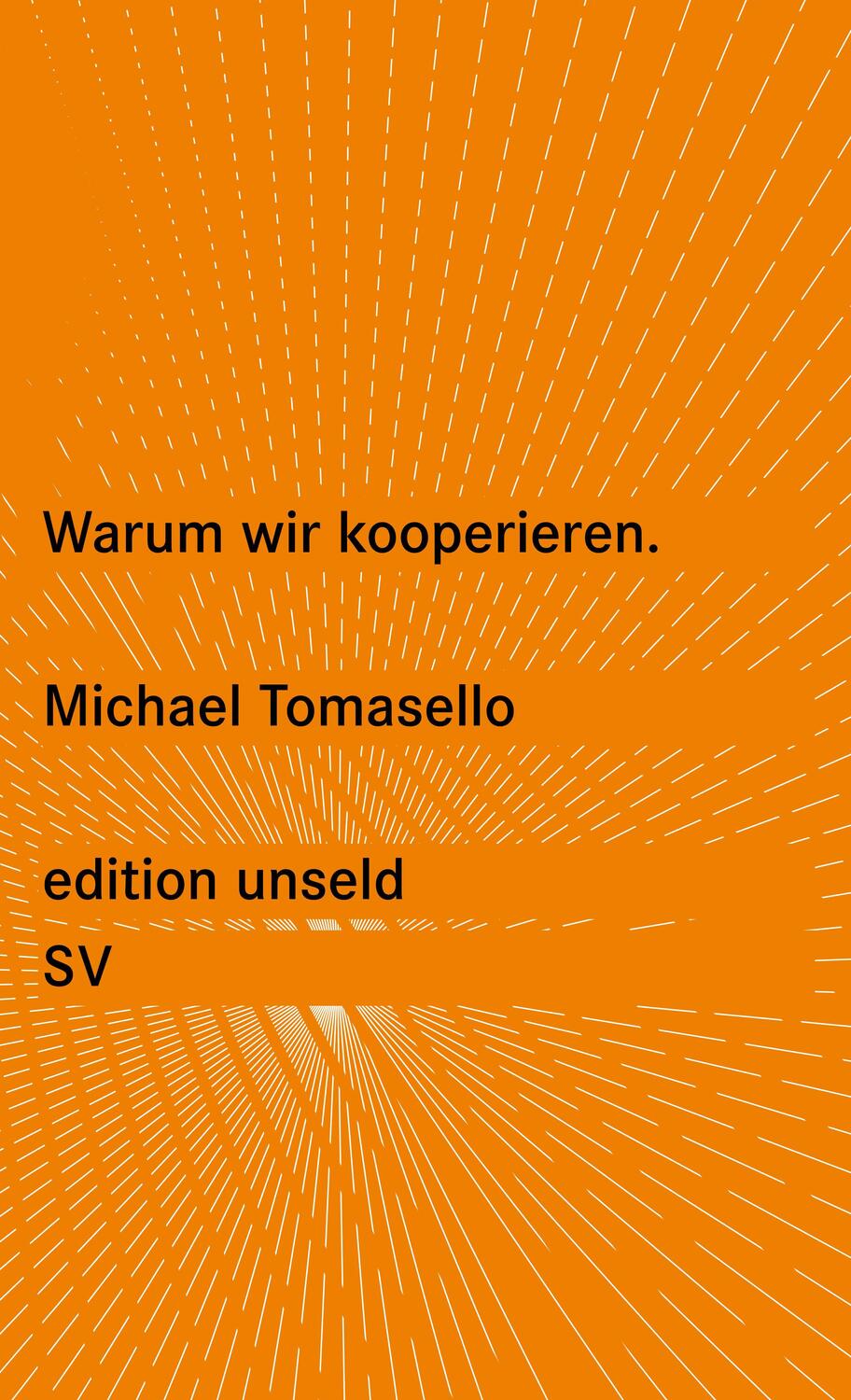 Warum wir kooperieren - Tomasello, Michael