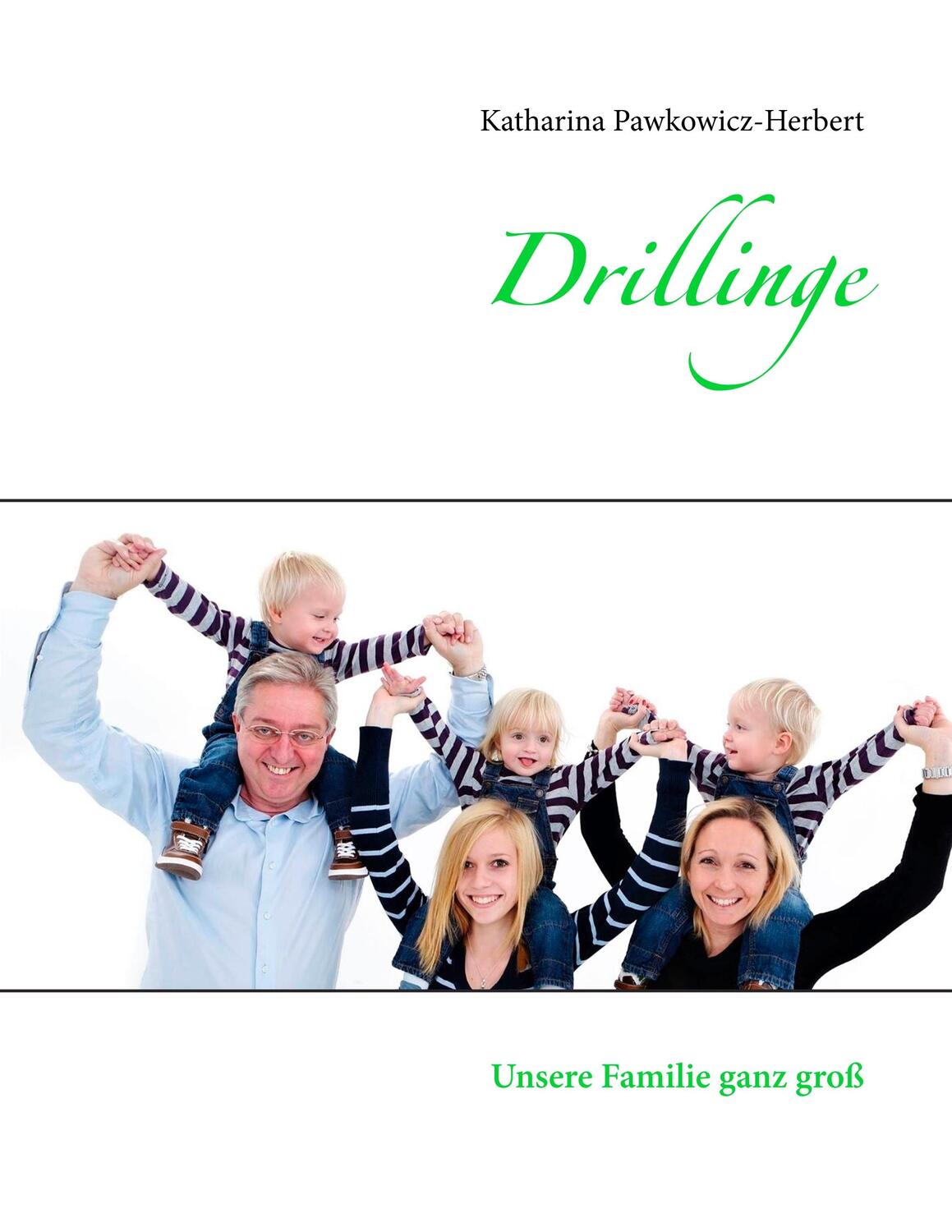 Cover: 9783744886062 | Drillinge | Unsere Familie ganz groß | Katharina Pawkowicz-Herbert