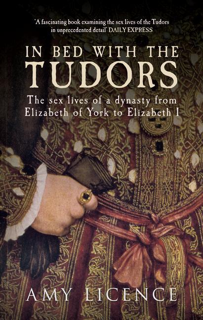 Cover: 9781445614755 | In Bed with the Tudors | Amy Licence | Taschenbuch | Englisch | 2013