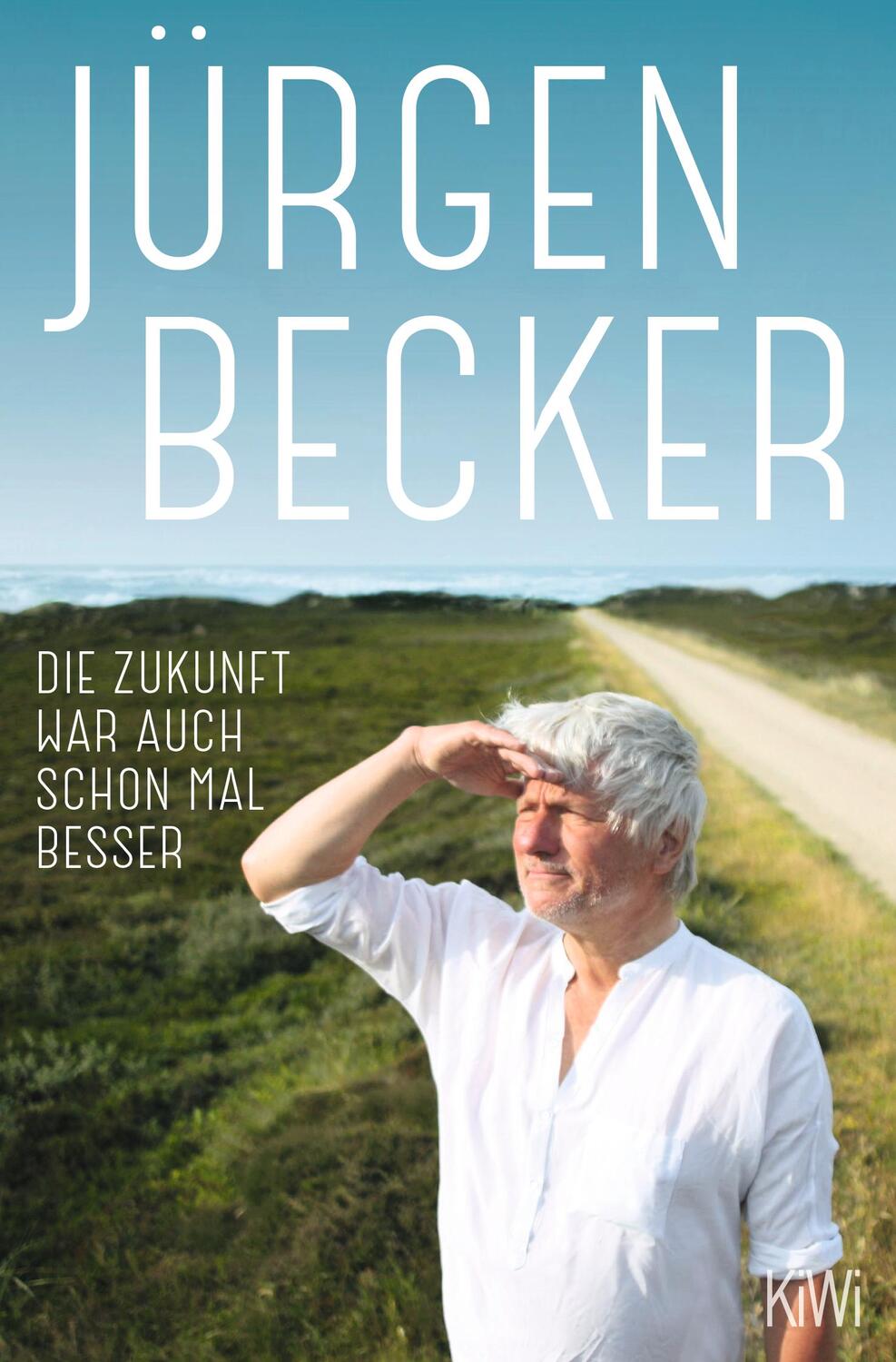 Cover: 9783462003796 | Die Zukunft war auch schon mal besser | Jürgen Becker | Taschenbuch