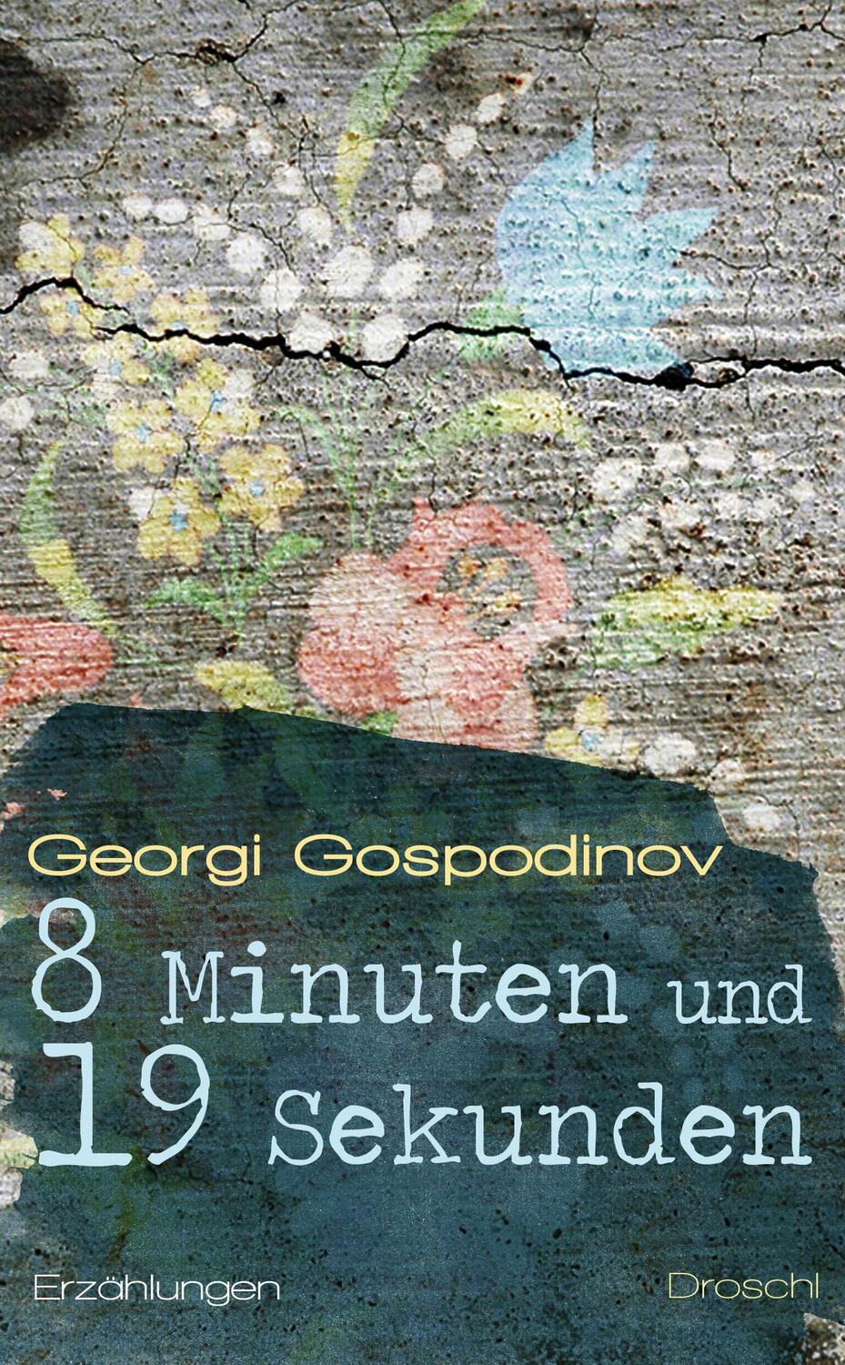 Cover: 9783854209485 | 8 Minuten und 19 Sekunden | Erzählungen | Georgi Gospodinov | Buch