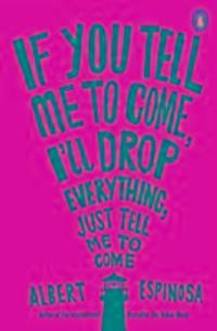 Cover: 9781846148224 | If You Tell Me to Come, I'll Drop Everything, Just Tell Me to Come