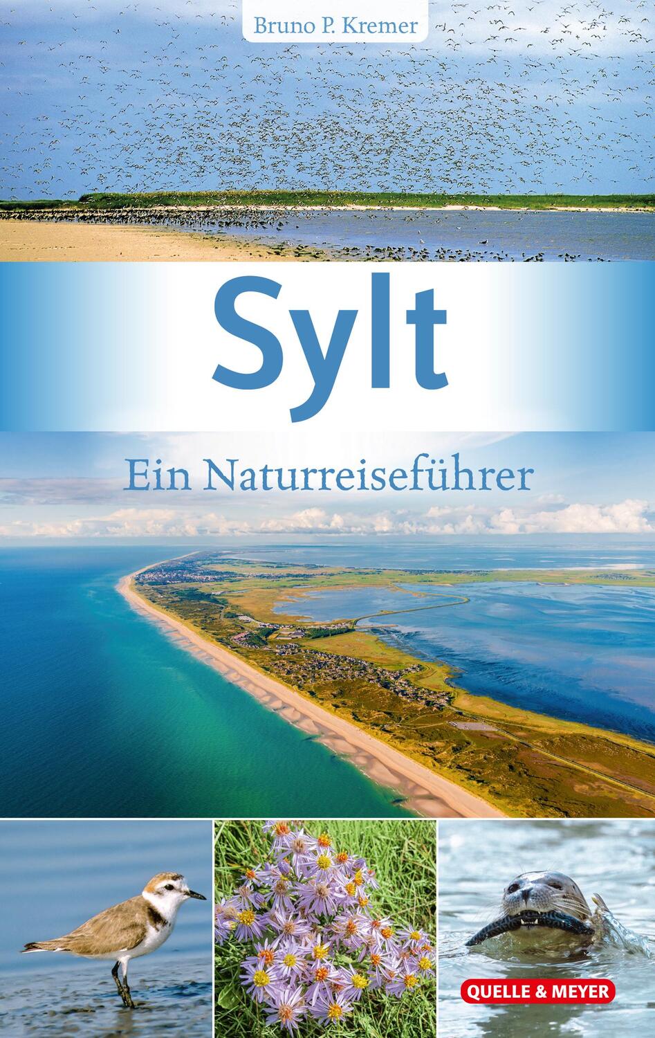 Cover: 9783494019727 | Sylt | Ein Naturreiseführer | Bruno P. Kremer | Taschenbuch | Deutsch