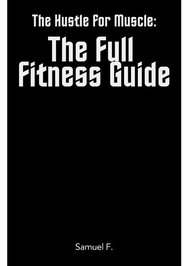 Cover: 9783758458439 | The Hustle for Muscle: The Full Fitness Guide | DE | Samuel F | Buch