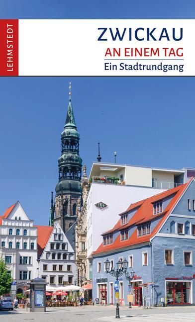 Cover: 9783957970930 | Zwickau an einem Tag | Ein Stadtrundgang | Jens Kassner | Taschenbuch