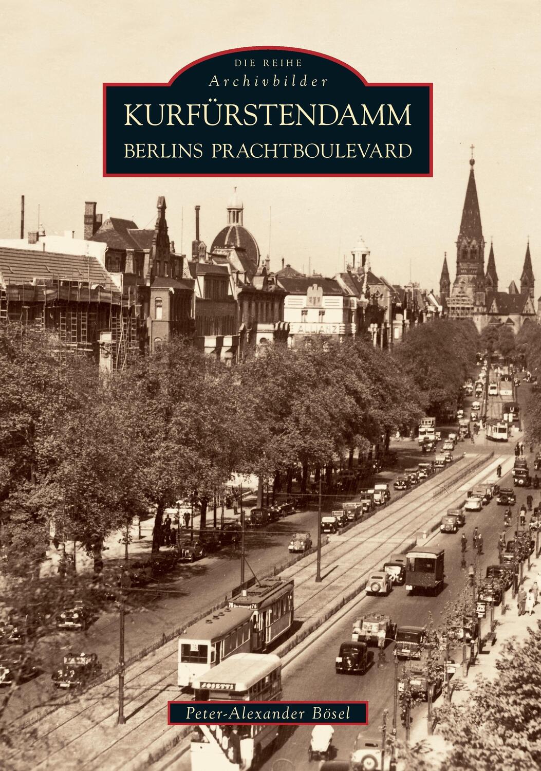 Cover: 9783866802841 | Kurfürstendamm | Berlins Prachtboulevard | Peter-Alexander Bösel