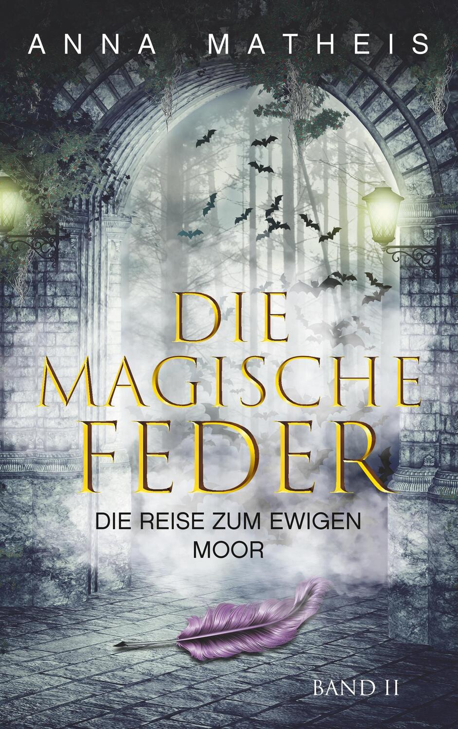 Cover: 9783740749811 | Die magische Feder - Band 2 | Die Reise zum ewigen Moor | Anna Matheis
