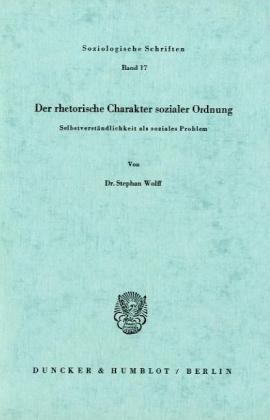 Cover: 9783428036073 | Der rhetorische Charakter sozialer Ordnung. | Stephan Wolff | Buch