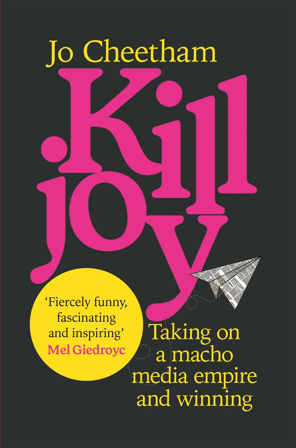 Cover: 9781509885619 | Killjoy | Taking on a macho media empire and winning | Jo Cheetham