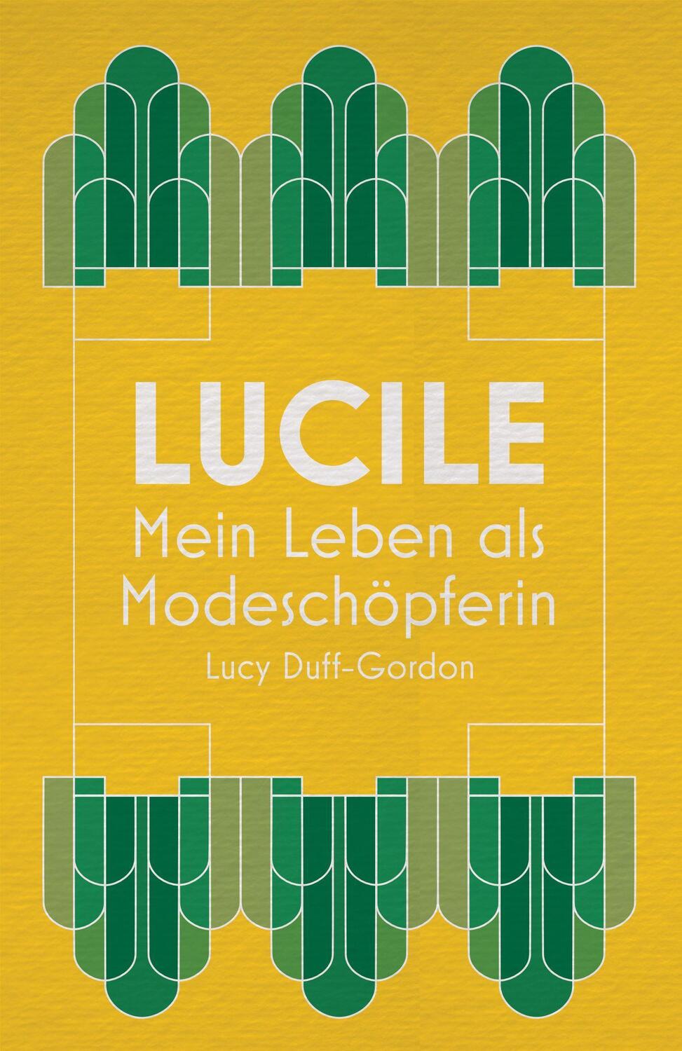 Cover: 9783948255015 | Lucile | Mein Leben als Modeschöpferin | Lucy Duff-Gordon | Buch