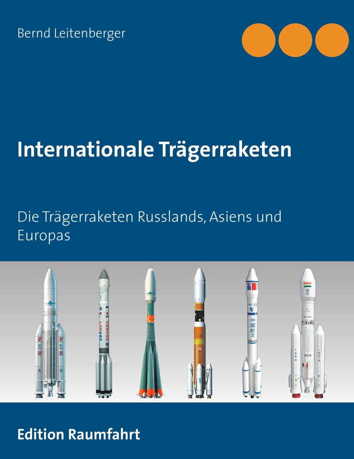 Cover: 9783738652529 | Internationale Trägerraketen | Bernd Leitenberger | Taschenbuch | 2016