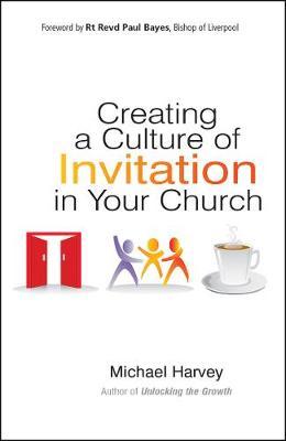 Cover: 9780857216328 | Creating a Culture of Invitation in Your Church | Michael Harvey