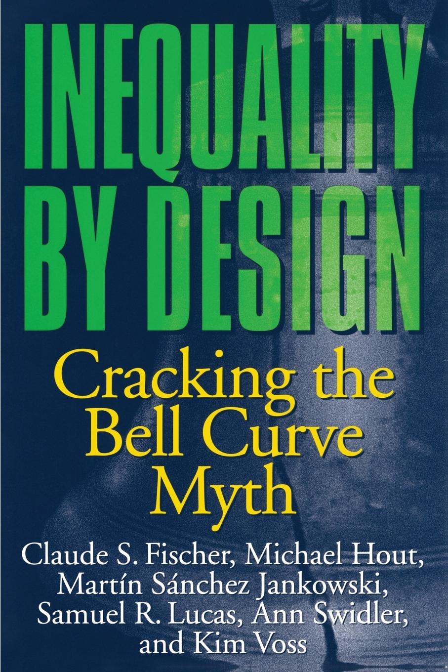 Cover: 9780691028989 | Inequality by Design | Cracking the Bell Curve Myth | Fischer (u. a.)