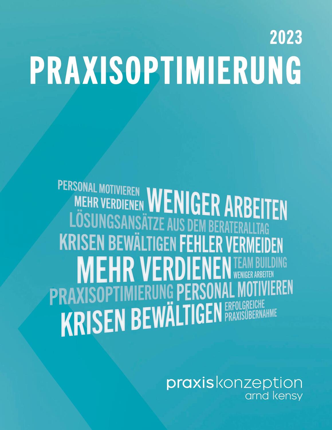 Cover: 9783756841028 | Praxisoptimierung 2023 | Arnd Kensy | Taschenbuch | Paperback | 2022