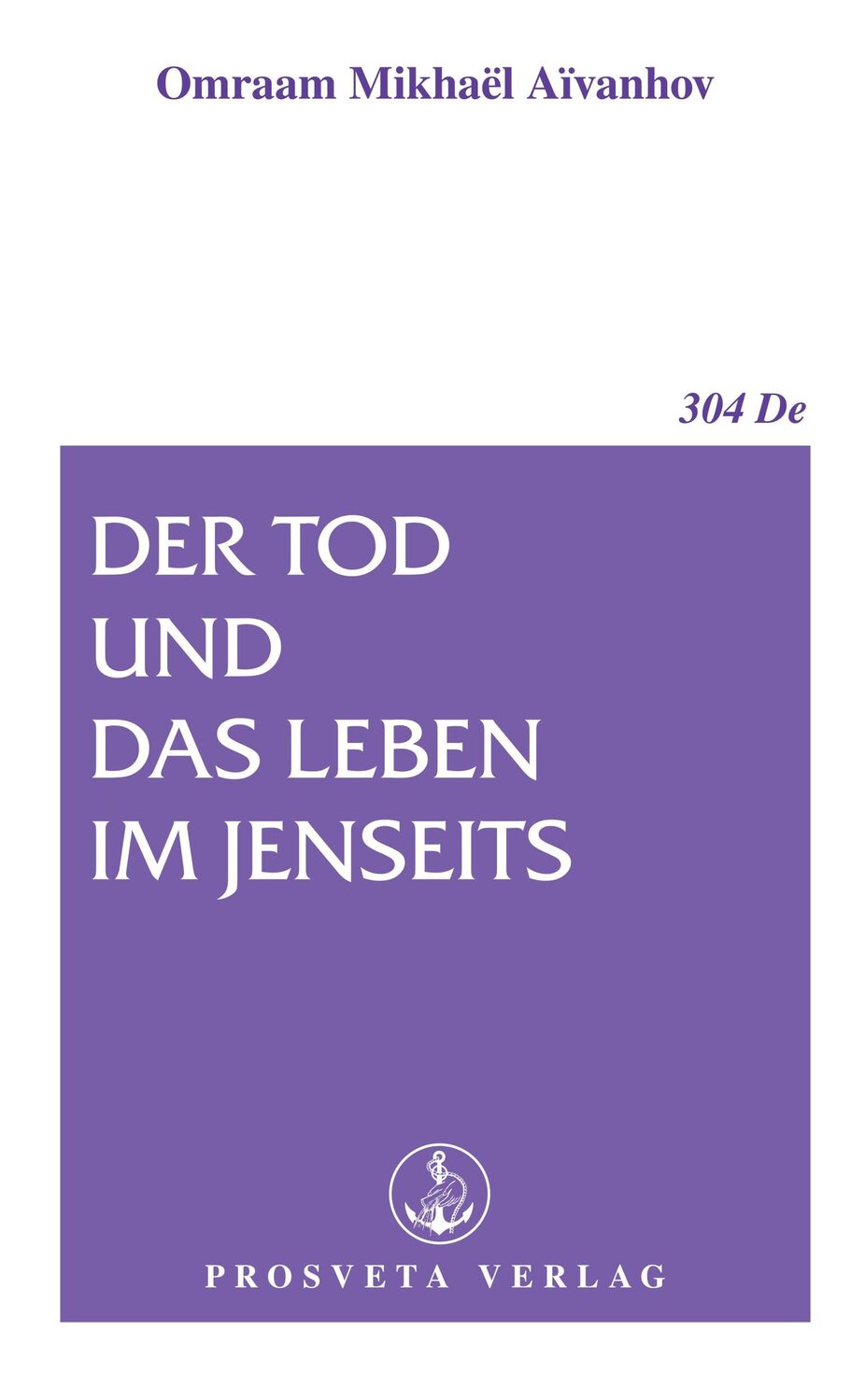 Cover: 9783895150586 | Der Tod und das Leben im Jenseits | Omraam Mikhael Aivanhov | Buch